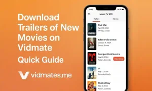 Download Trailers of New Movies on Vidmate – Quick Guide