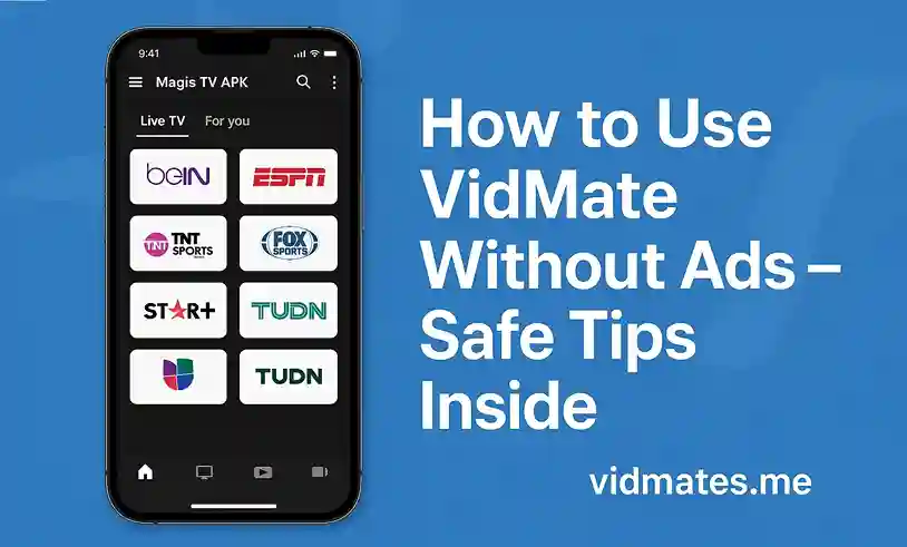 How to Use Vidmate Without Ads – Safe Tips Inside