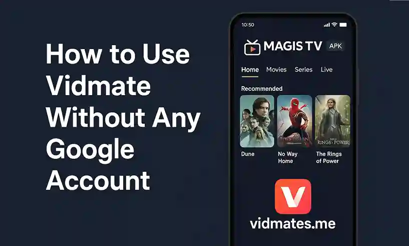 How to Use Vidmate Without Any Google Account