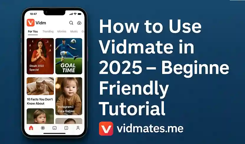 How to Use Vidmate in 2025 – Beginner Friendly Tutorial