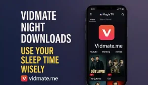 Vidmate Night Downloads – Use Your Sleep Time Wisely