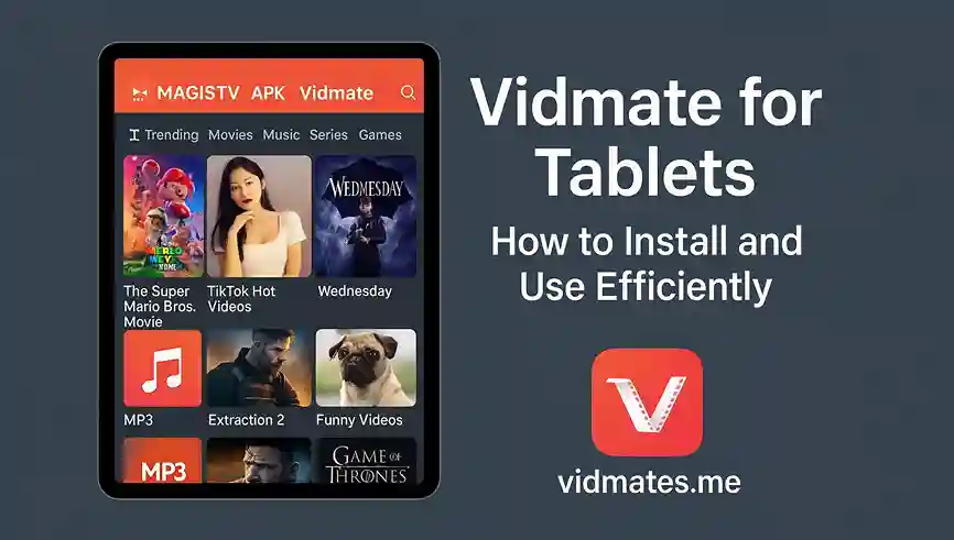Vidmate for Tablets – How to Install and Use Efficiently