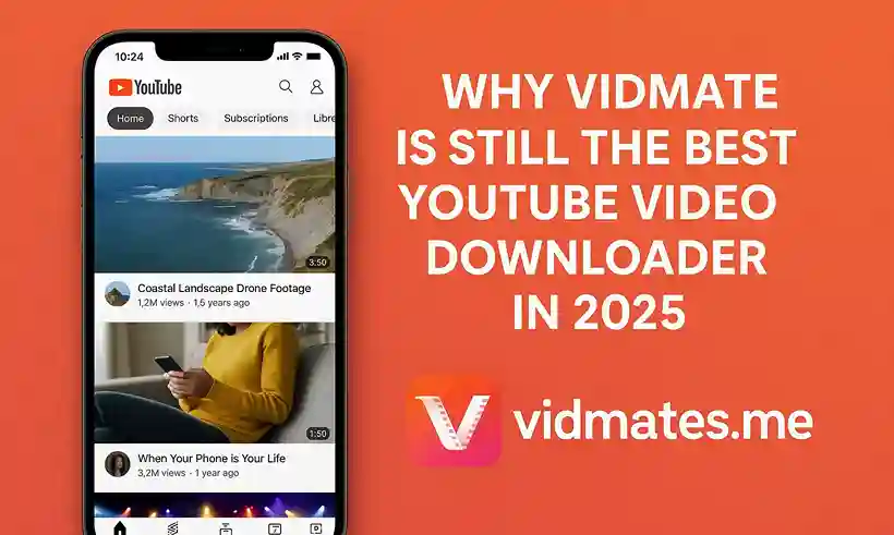 Why Vidmate Is Still the Best YouTube Video Downloader in 2025